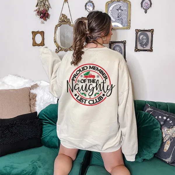 Proud Member of the Naughty List Club Front and Back Sweatshirt - Christmas Sweatshirt - Sizes S to 5XL